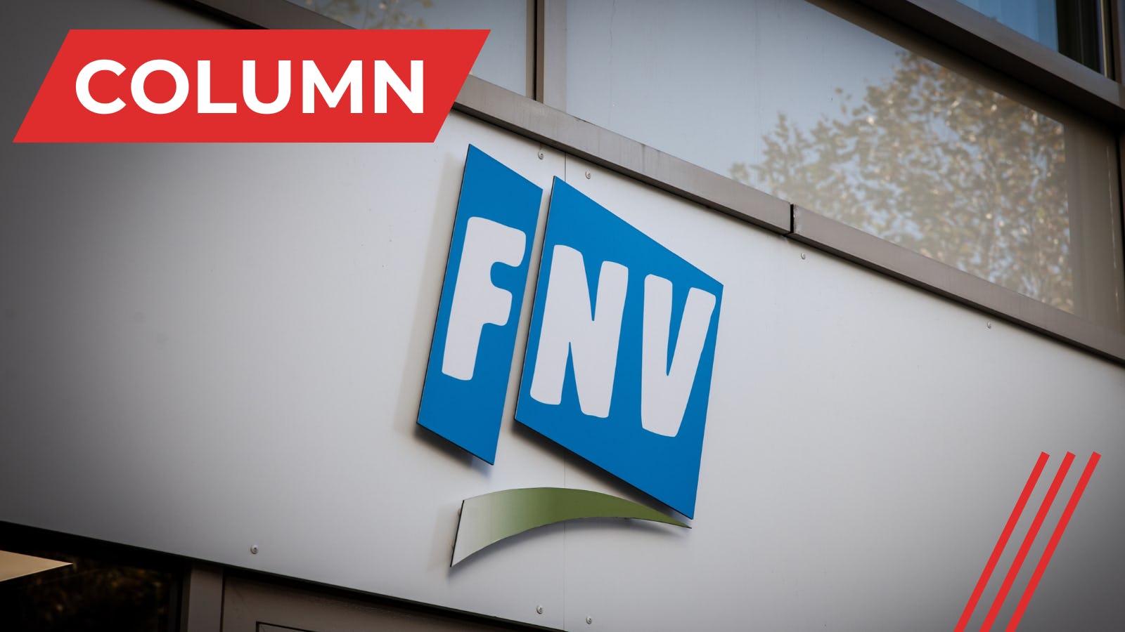 Column Mark Capel: Onrust binnen FNV tast geloofwaardigheid aan